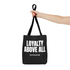 Loyalty Above All Tote Bag