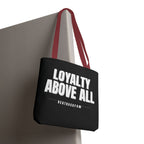 Loyalty Above All Tote Bag