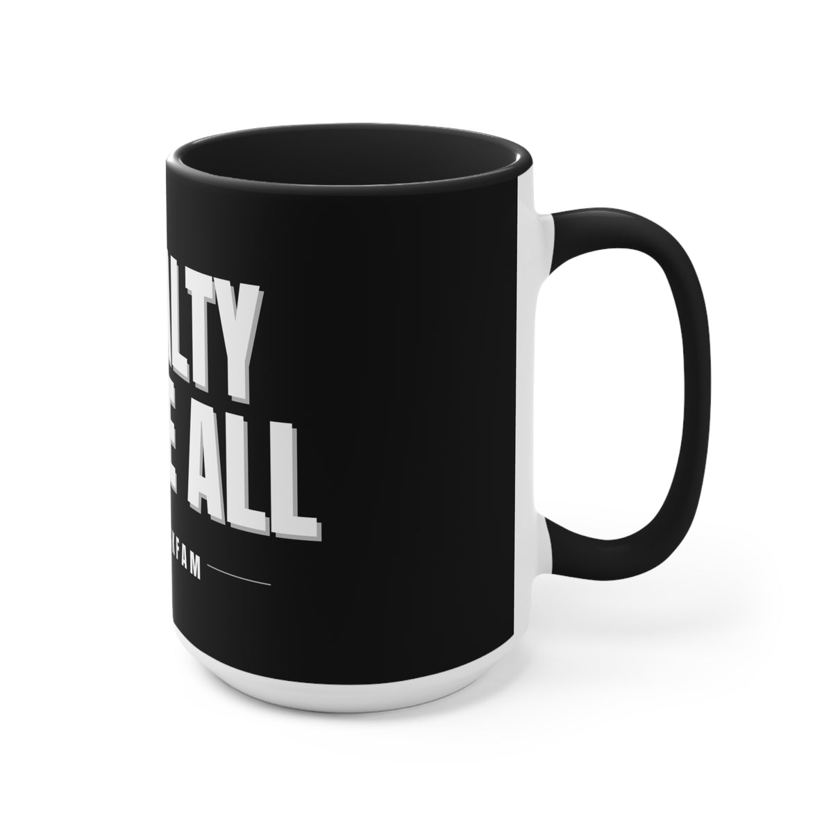 Loyalty Above All Accent Mug