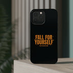 Fall For Yourself Magnetic Phone Case
