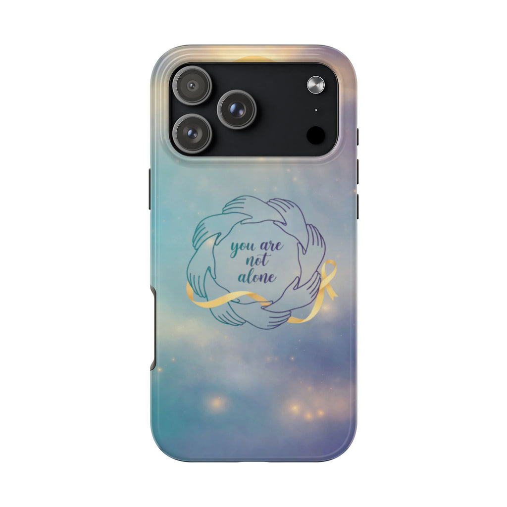 You Are Not Alone Tough Phone Case