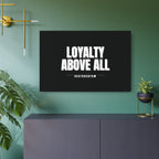Loyalty Above All Metal Art Sign