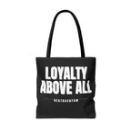 Loyalty Above All Tote Bag