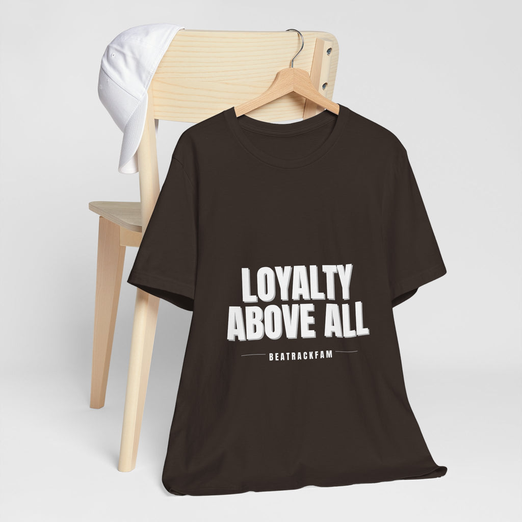 Loyalty Above All T‑Shirt