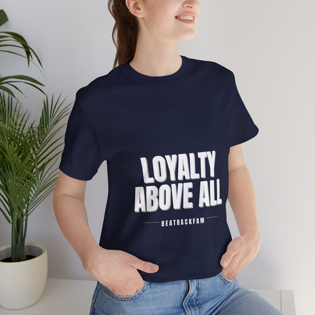 Loyalty Above All T‑Shirt