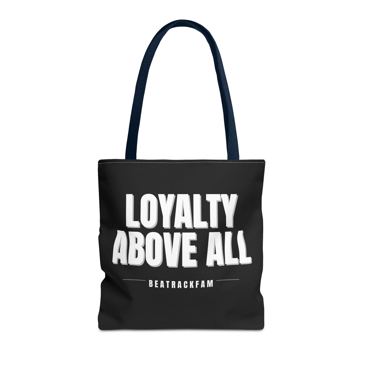 Loyalty Above All Tote Bag