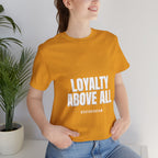 Loyalty Above All T‑Shirt