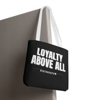Loyalty Above All Tote Bag