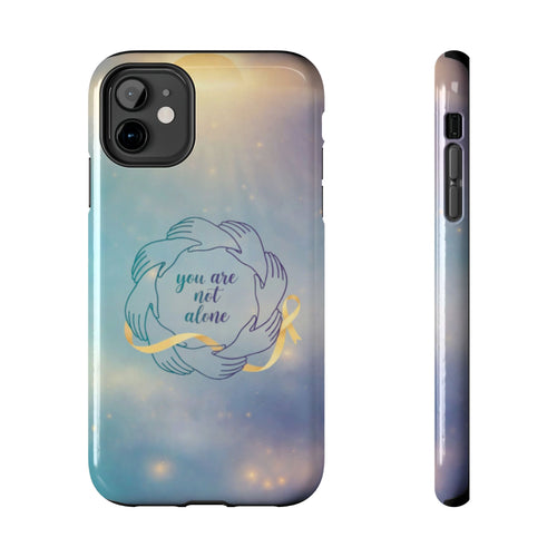 You Are Not Alone Tough Phone Case