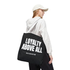 Loyalty Above All Tote Bag