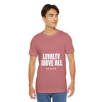 Loyalty Above All T‑Shirt