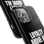Loyalty Above All Magnetic Phone Case