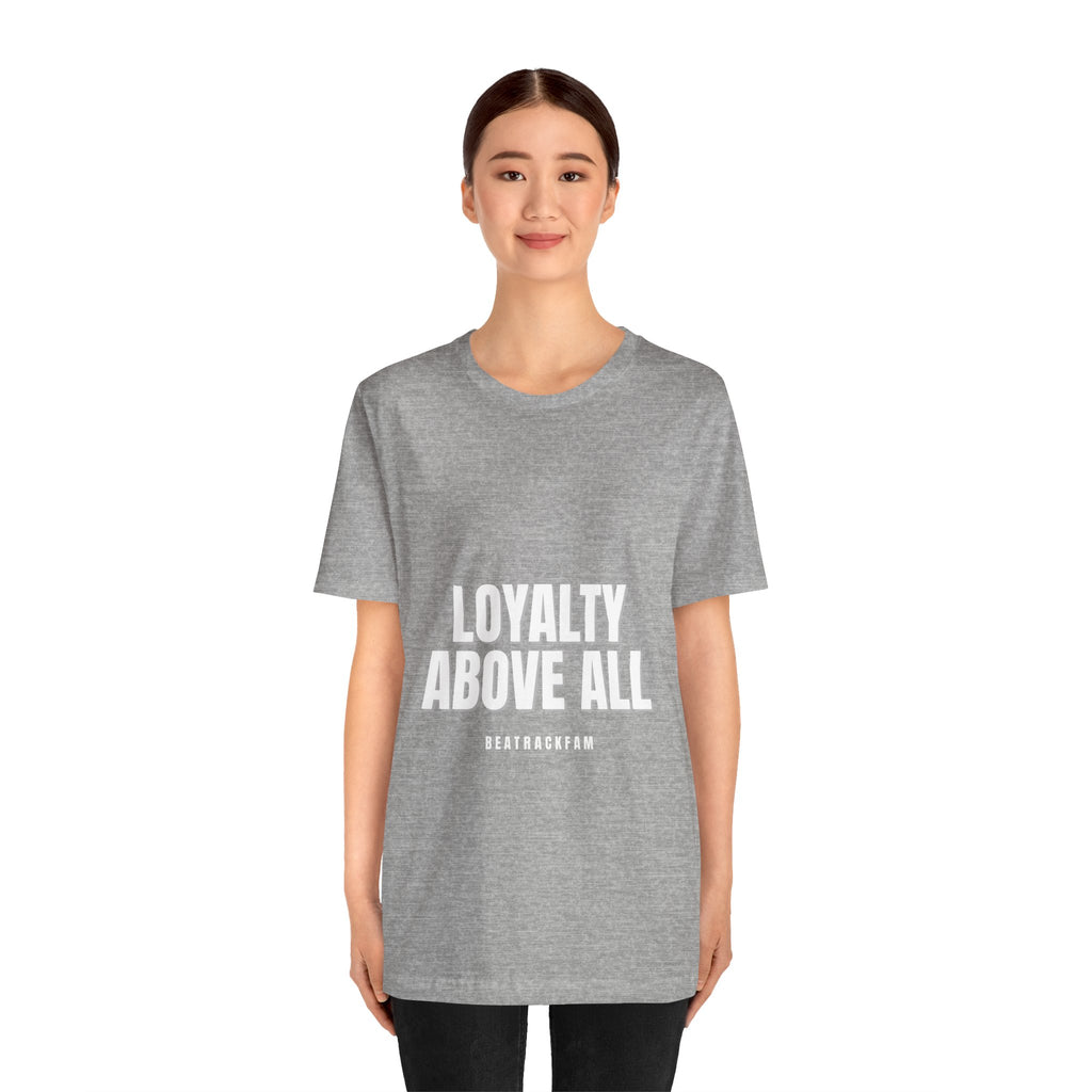 Loyalty Above All T‑Shirt