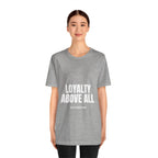 Loyalty Above All T‑Shirt