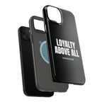 Loyalty Above All Magnetic Phone Case