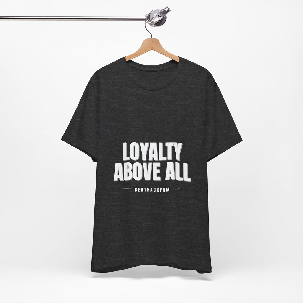 Loyalty Above All T‑Shirt