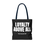 Loyalty Above All Tote Bag