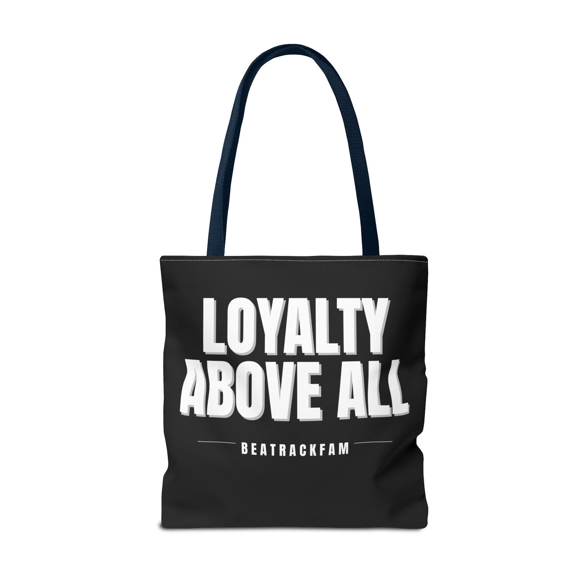 Loyalty Above All Tote Bag