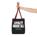 Loyalty Above All Tote Bag