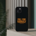 Fall For Yourself Magnetic Phone Case