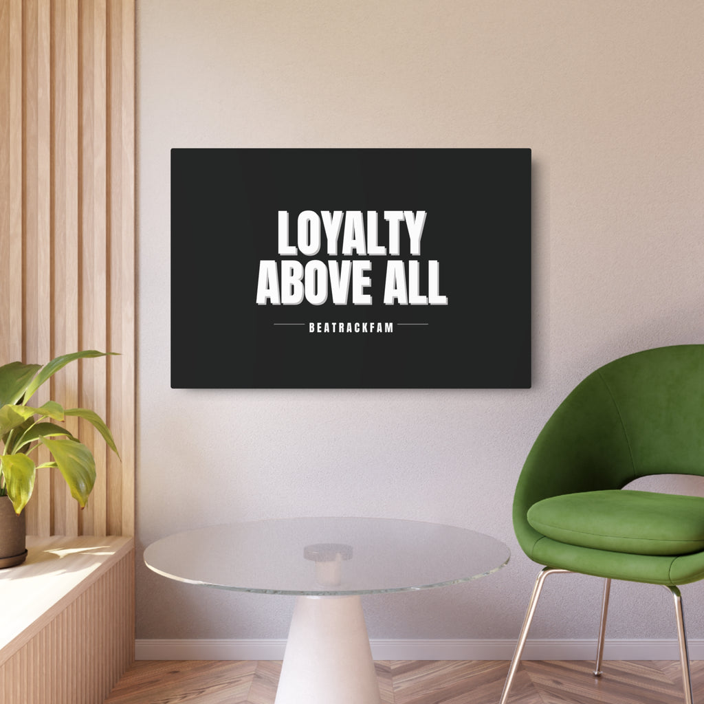 Loyalty Above All Metal Art Sign