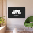 Loyalty Above All Metal Art Sign
