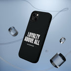 Loyalty Above All Magnetic Phone Case