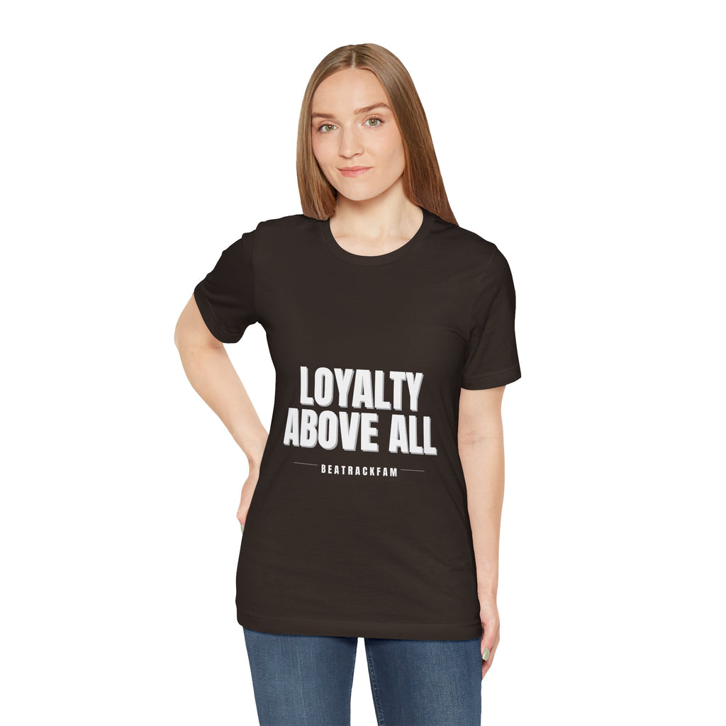 Loyalty Above All T‑Shirt