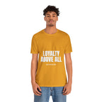 Loyalty Above All T‑Shirt