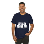 Loyalty Above All T‑Shirt