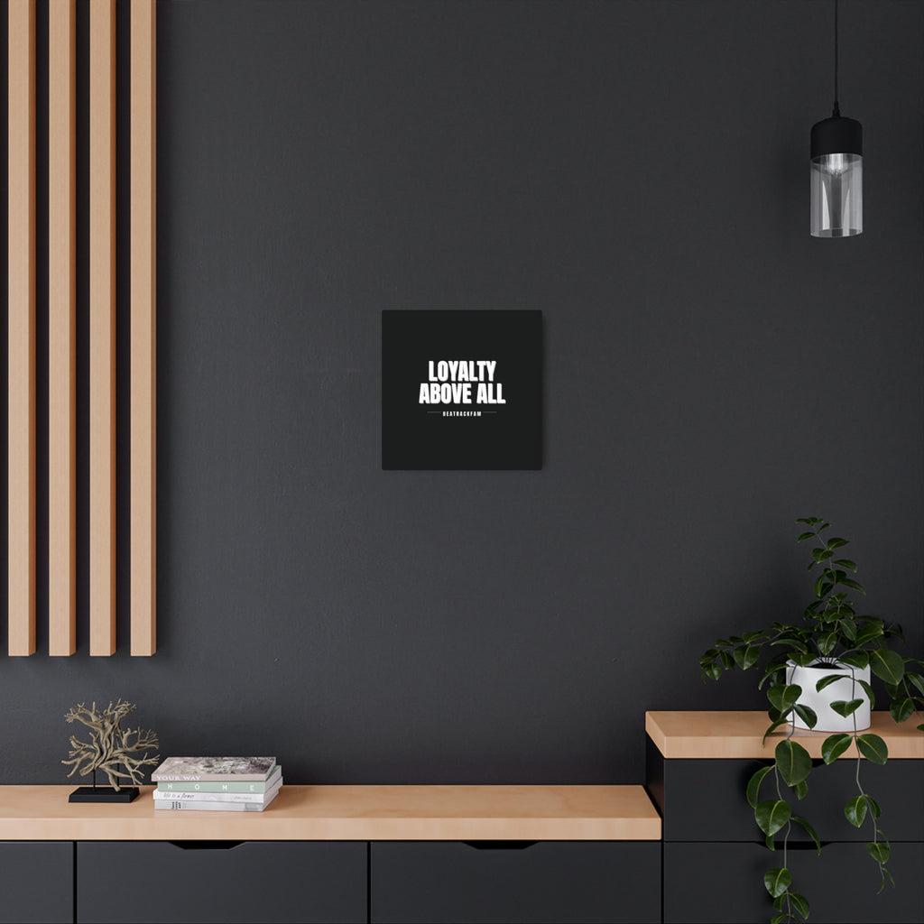 Loyalty Above All Metal Art Sign