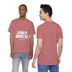 Loyalty Above All T‑Shirt