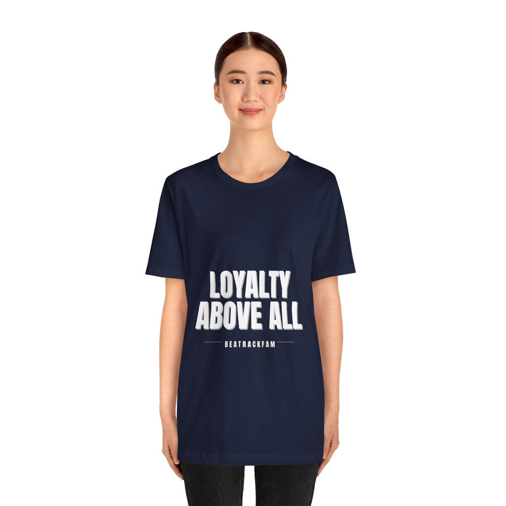 Loyalty Above All T‑Shirt
