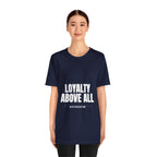Loyalty Above All T‑Shirt