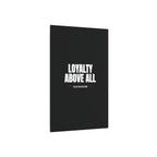 Loyalty Above All Metal Art Sign