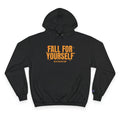 Fall For Yourself Champion Pullover Hoodie