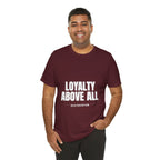 Loyalty Above All T‑Shirt