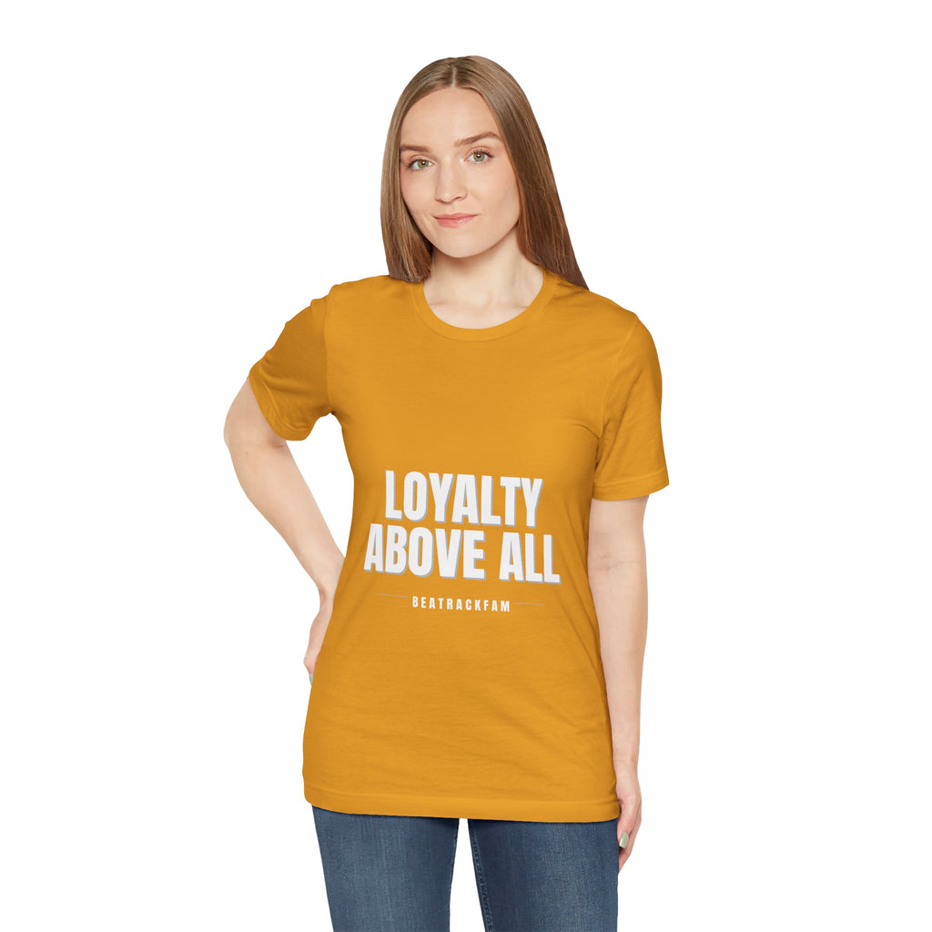Loyalty Above All T‑Shirt