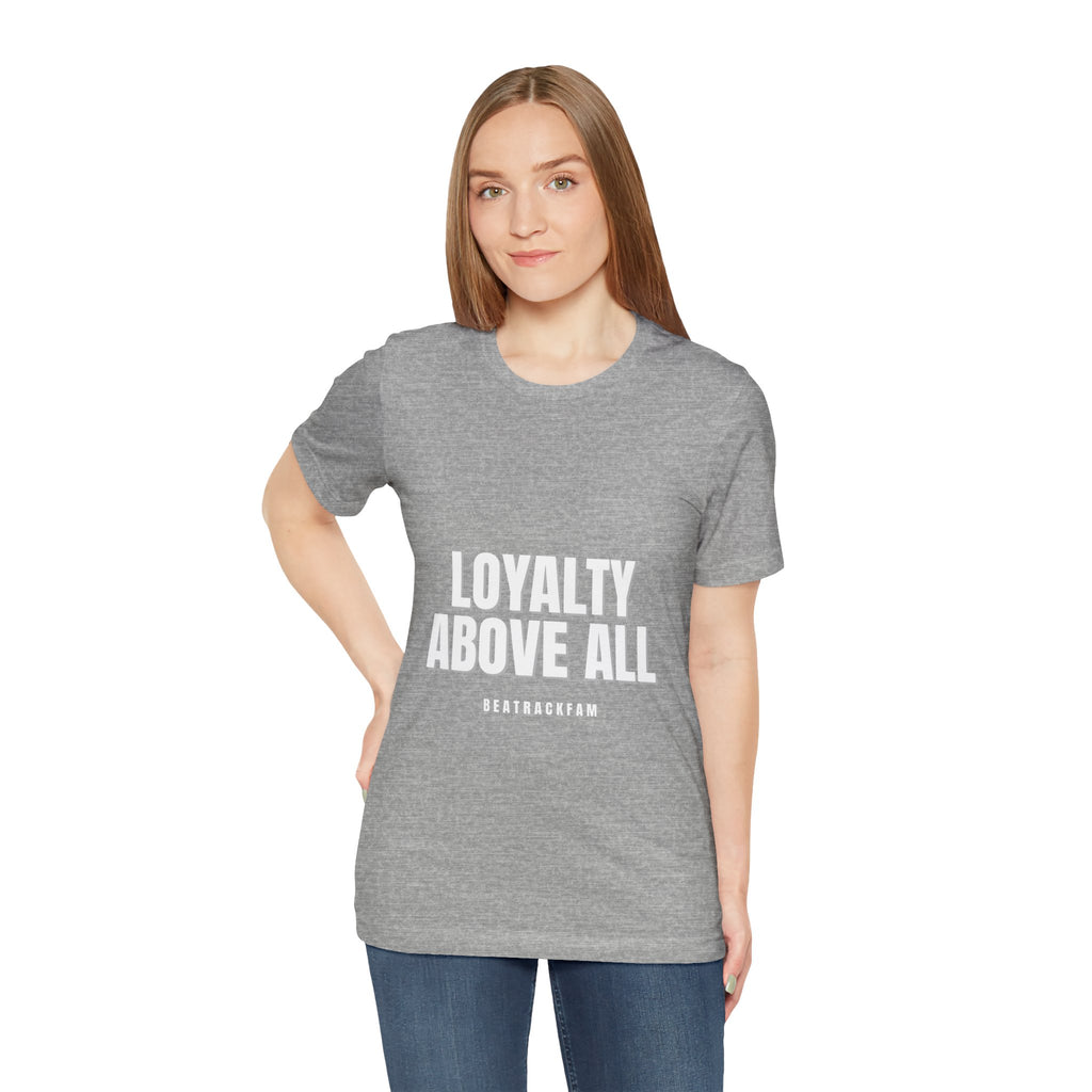 Loyalty Above All T‑Shirt