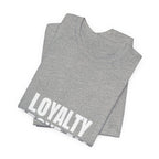 Loyalty Above All T‑Shirt