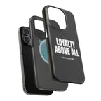 Loyalty Above All Magnetic Phone Case