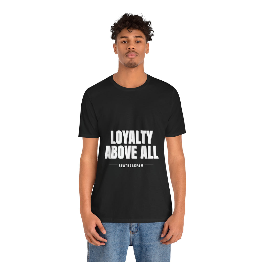 Loyalty Above All T‑Shirt