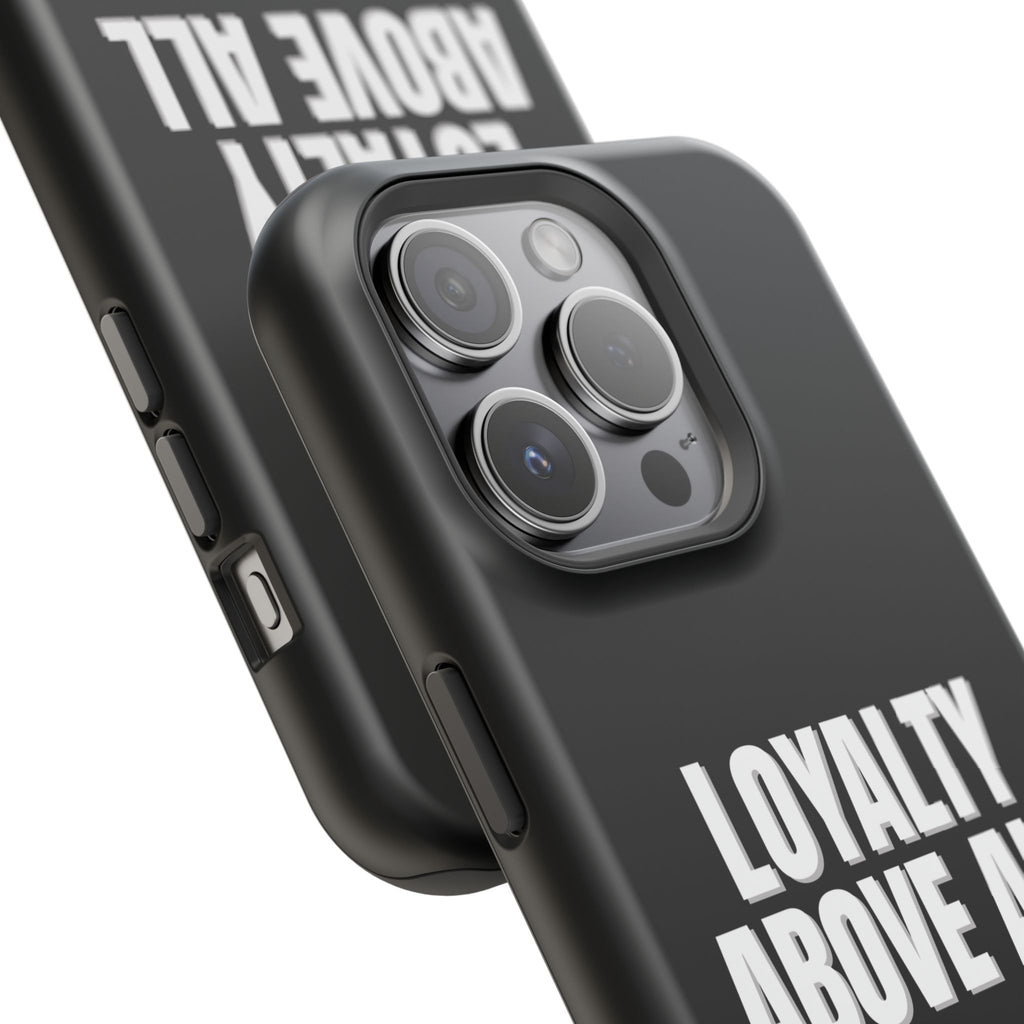 Loyalty Above All Magnetic Phone Case