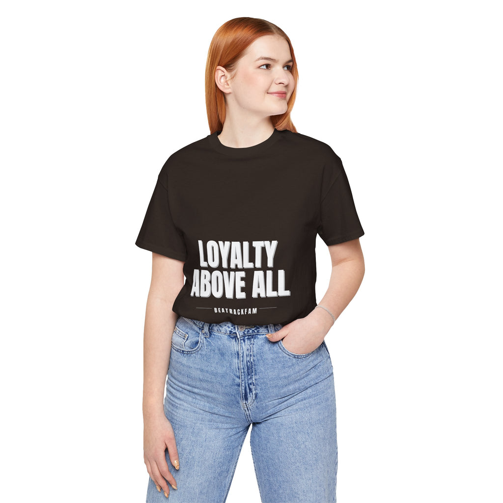 Loyalty Above All T‑Shirt