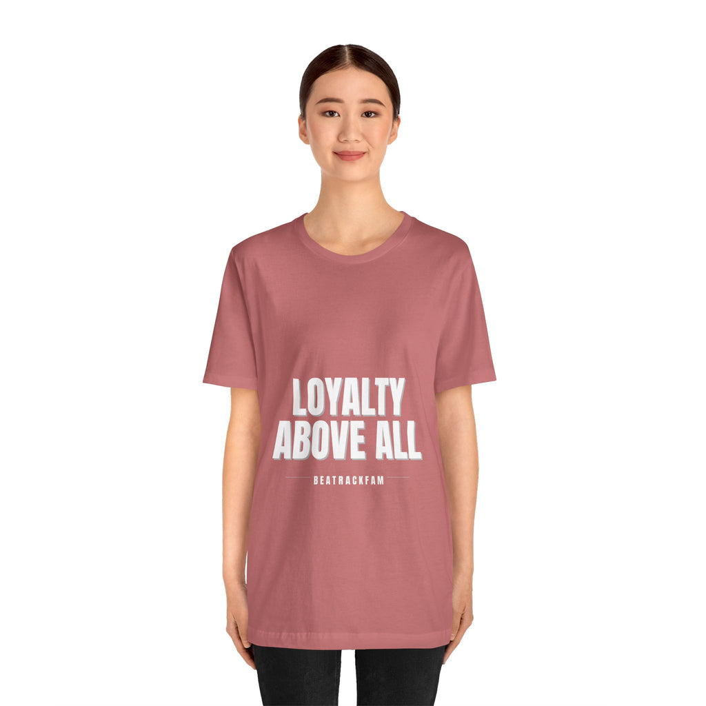Loyalty Above All T‑Shirt