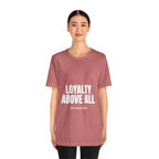 Loyalty Above All T‑Shirt