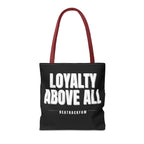 Loyalty Above All Tote Bag