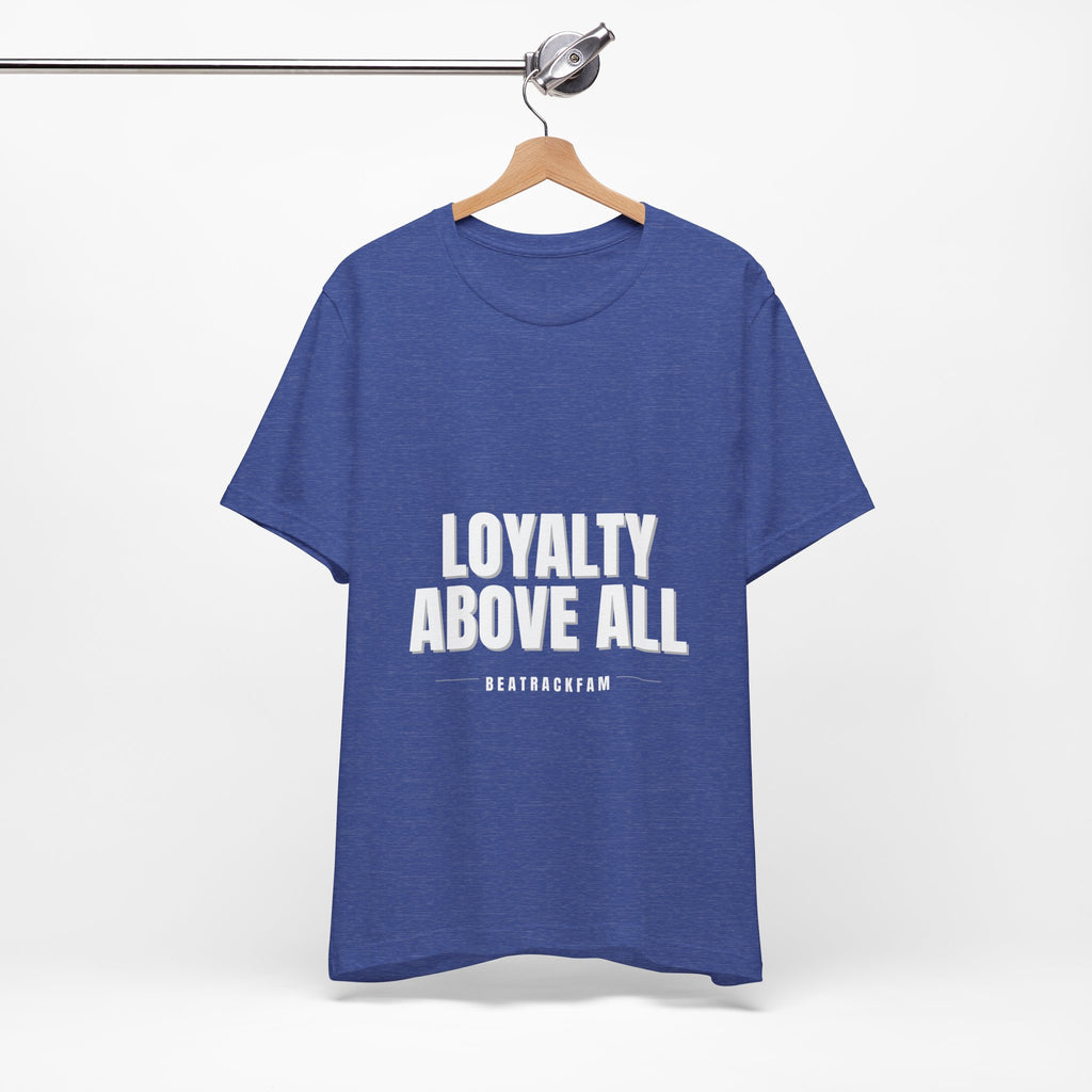 Loyalty Above All T‑Shirt