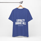 Loyalty Above All T‑Shirt
