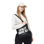 Loyalty Above All Tote Bag